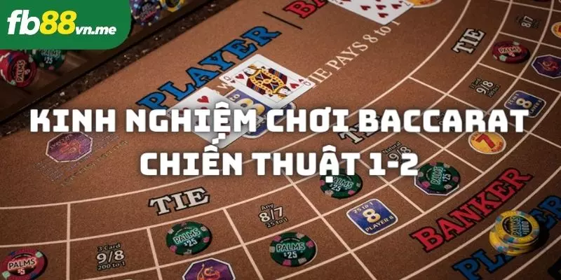 kinh-nghiem-choi-baccarat-chien-thuat-1-2